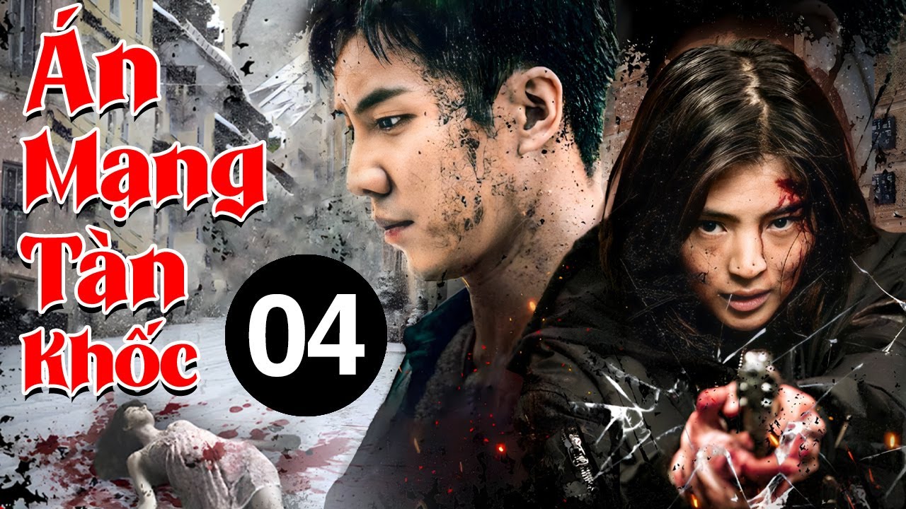 Phim Mới 2026 | &Aacute;n Mạng T&agrave;n Khốc - Tập 4 | Phim H&agrave;nh Động Trinh Th&aacute;m Trung Quốc Thuyết Minh