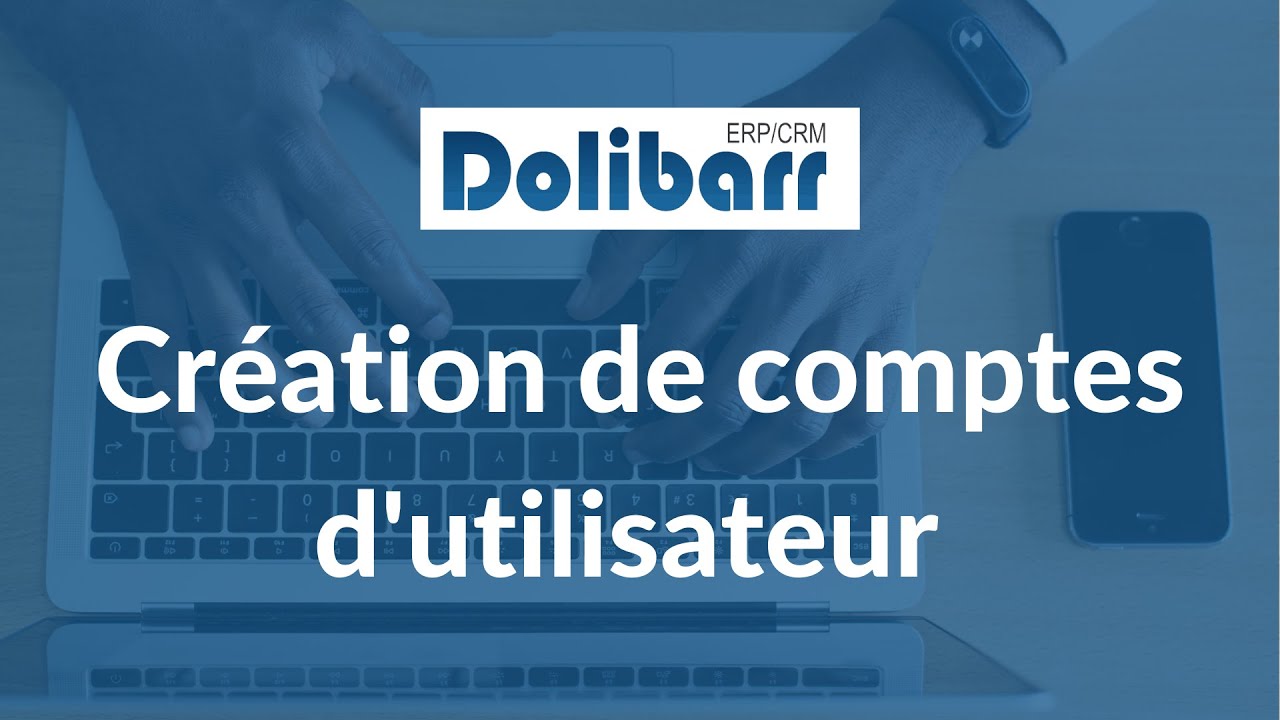 Création de comptes d'utilisateurs sur Dolibarr