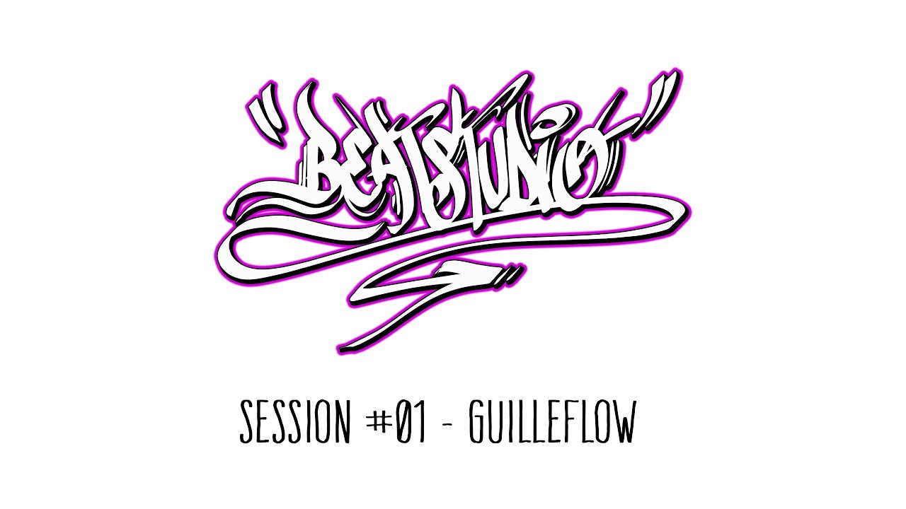 BEAT STUDIO SESSION - #01 GUILLE FLOW