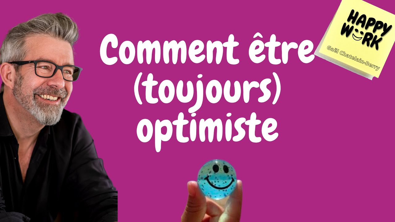 Comment &ecirc;tre (toujours) optimiste