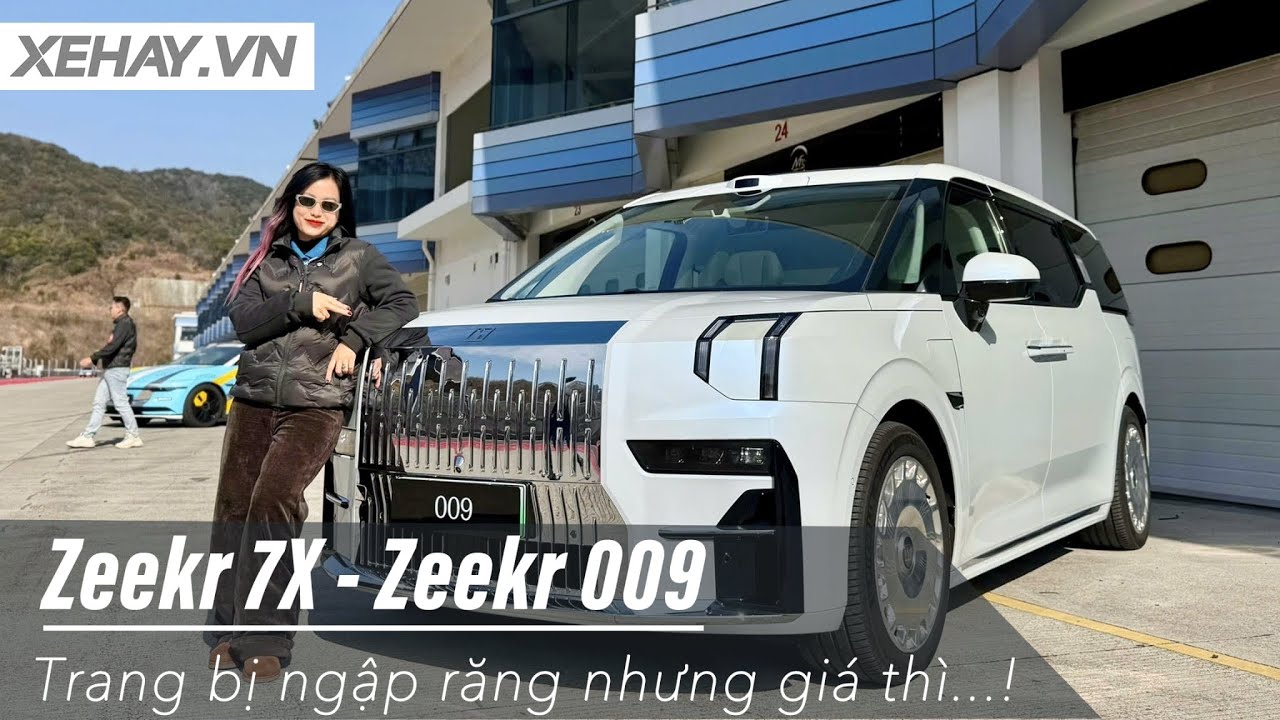 Đánh giá bộ đôi Zeekr 7X và 009 sắp về Việt Nam: Trang bị ngập răng nhưng giá thì... |XEHAY.VN|