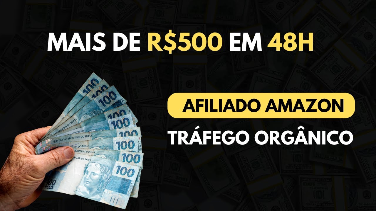Ganhei Mais de R$500 em 48h como Afiliado Amazon Usando Apenas Tráfego Orgânico em Julho 2025