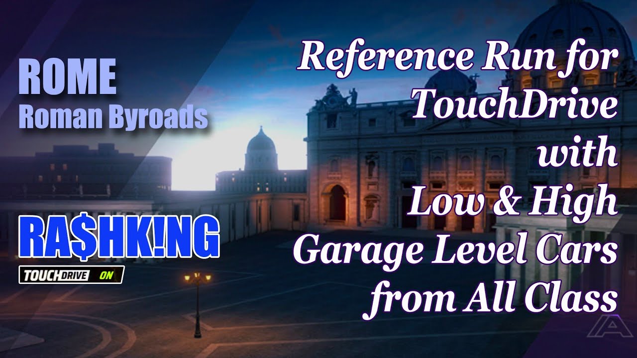 ASPHALT UNITE : Rome - Roman Byroads : Reference Run with Low & High Garage level cars - All Class