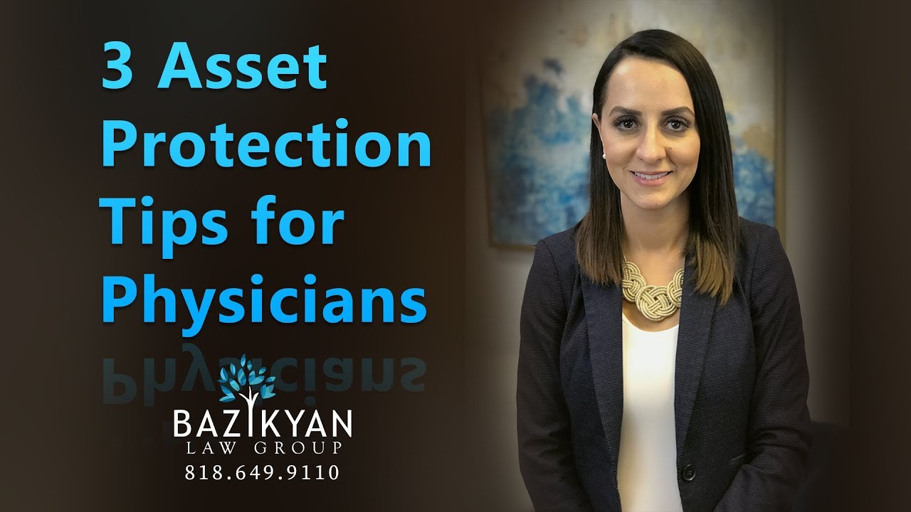 3 Asset Protection Tips for Physicians - California Wills & Trusts Attorney