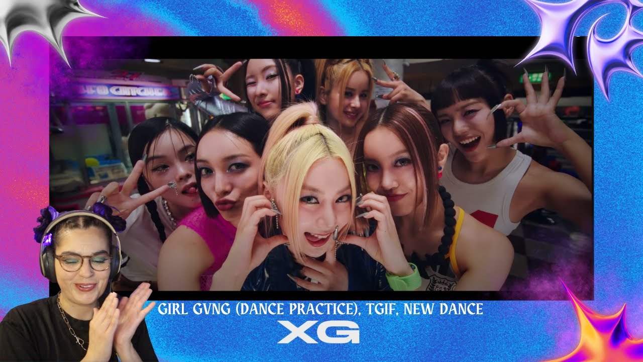 XG - GRL GVNG Dance Practice, TGIF, and New Dance  REACTION