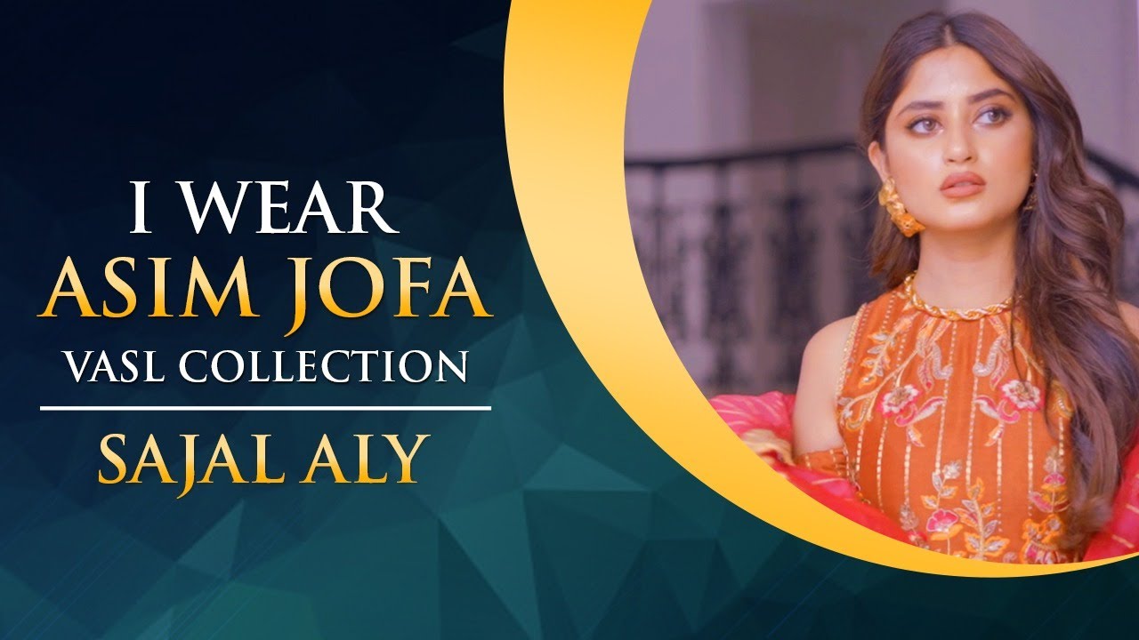 I Wear Asim Jofa | Sajal Aly | Vasl Collection | Coming Soon