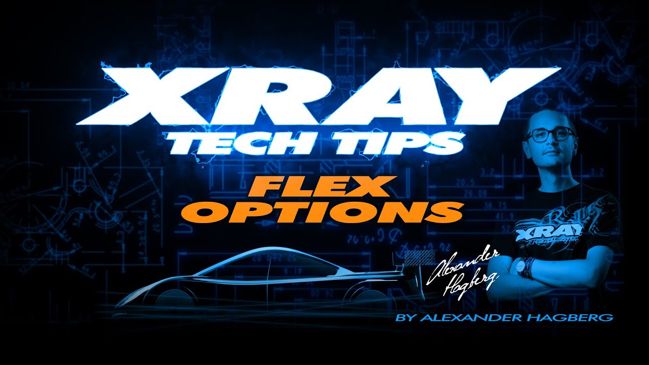 XRAY Tech Tips -  T4'21 Flex Options