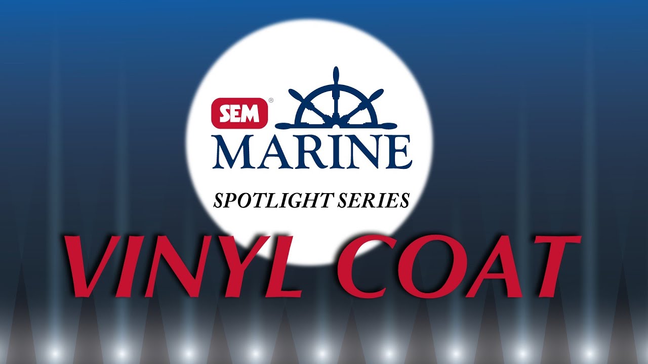 SEM Spotlight Series &bull; Marine Vinyl Coat
