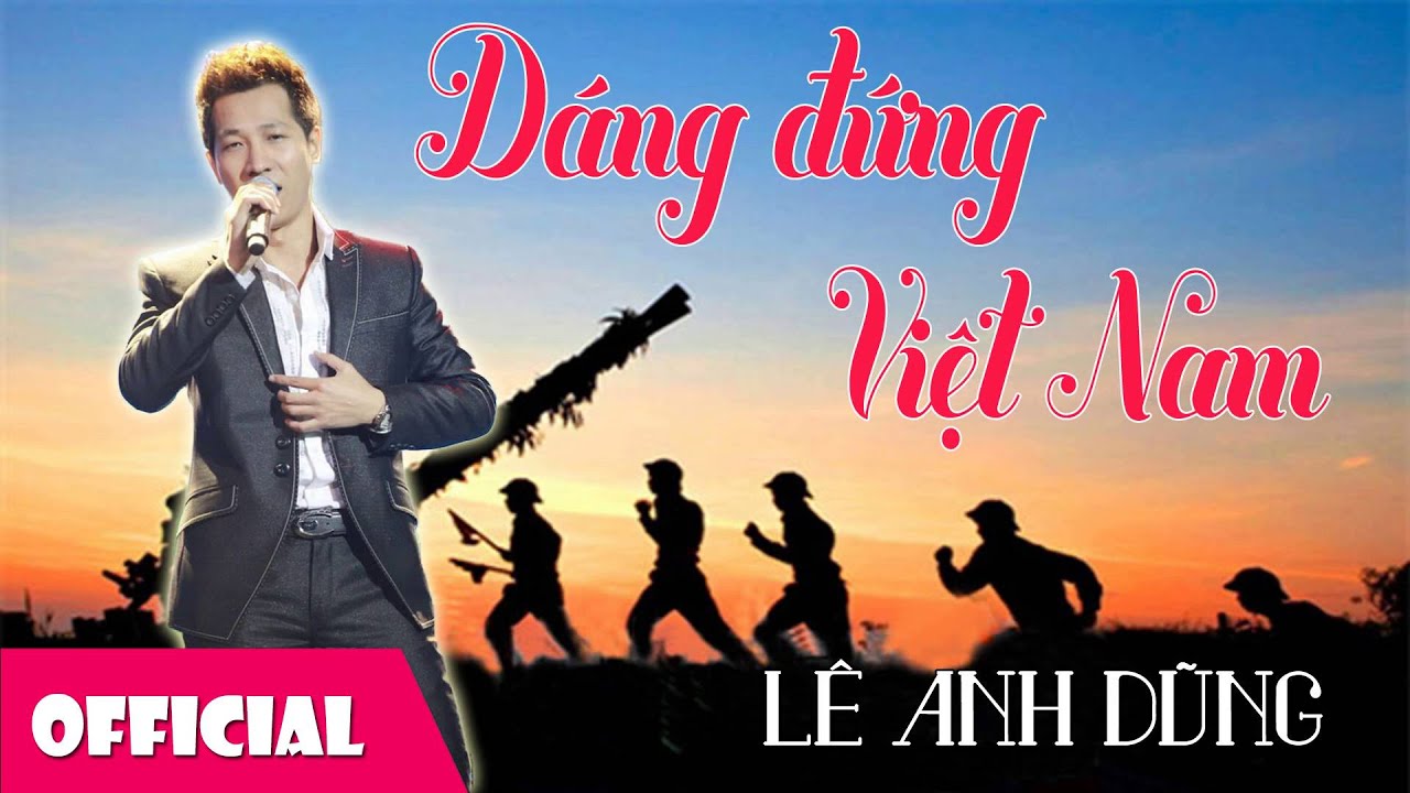 Dáng Đứng Việt Nam - Lê Anh Dũng [Official Audio]