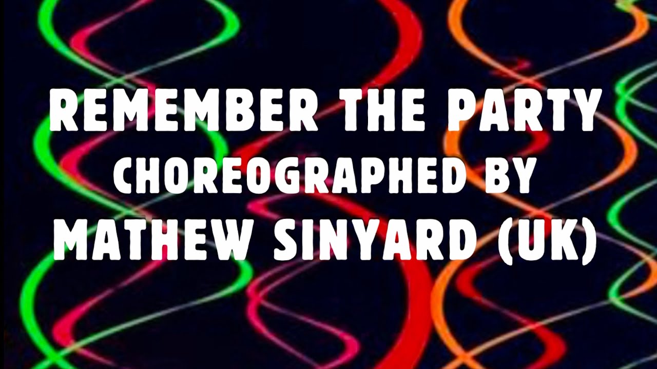 REMEMBER THE PARTY - Offical Improver Line Dance Choreographed by Mathew Sinyard (UK) April 2024
