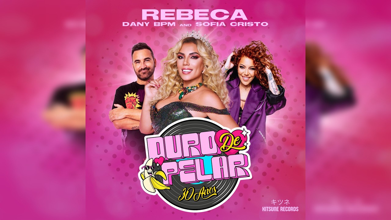REBECA x DANY BPM x SOFIA CRISTO - DURO DE PELAR (30 ANIVERSARIO REMIX)