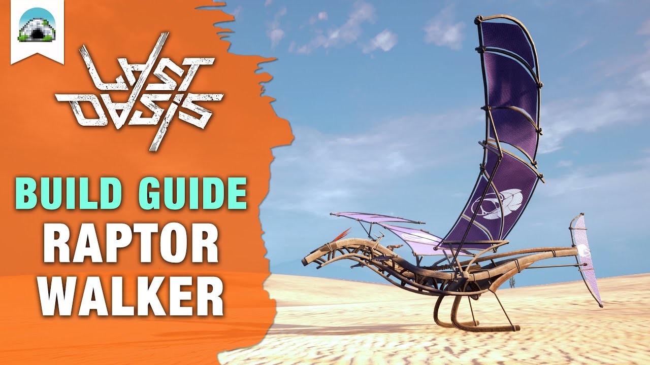 Raptor Sky Walker: Feature & Build Guide | Last Oasis