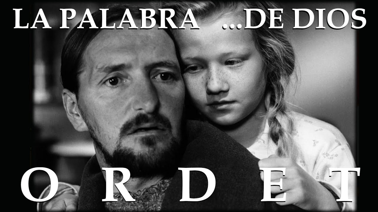 ORDET (LA PALABRA) de Carl Theodore Dreyer (1955) INTERPRETACIÓN, ANÁLISIS Y CRÍTICA.