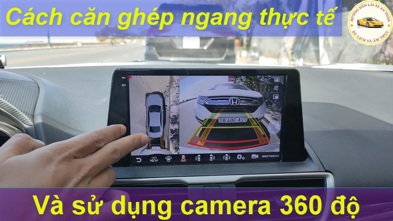Ghép ngang thực tế bên ngoài. Và sử dụng công nghệ camera 360 độ hỗ trợ đỗ xe thực tế - Thầy Tâm