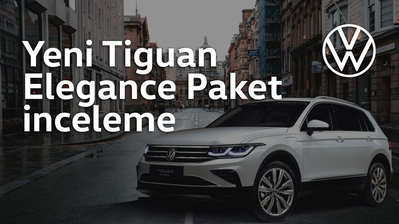 Yeni Tiguan Elegance Paket İncelemesi - Tüm Detayları İle Yeni Tiguan Serisi Part 2
