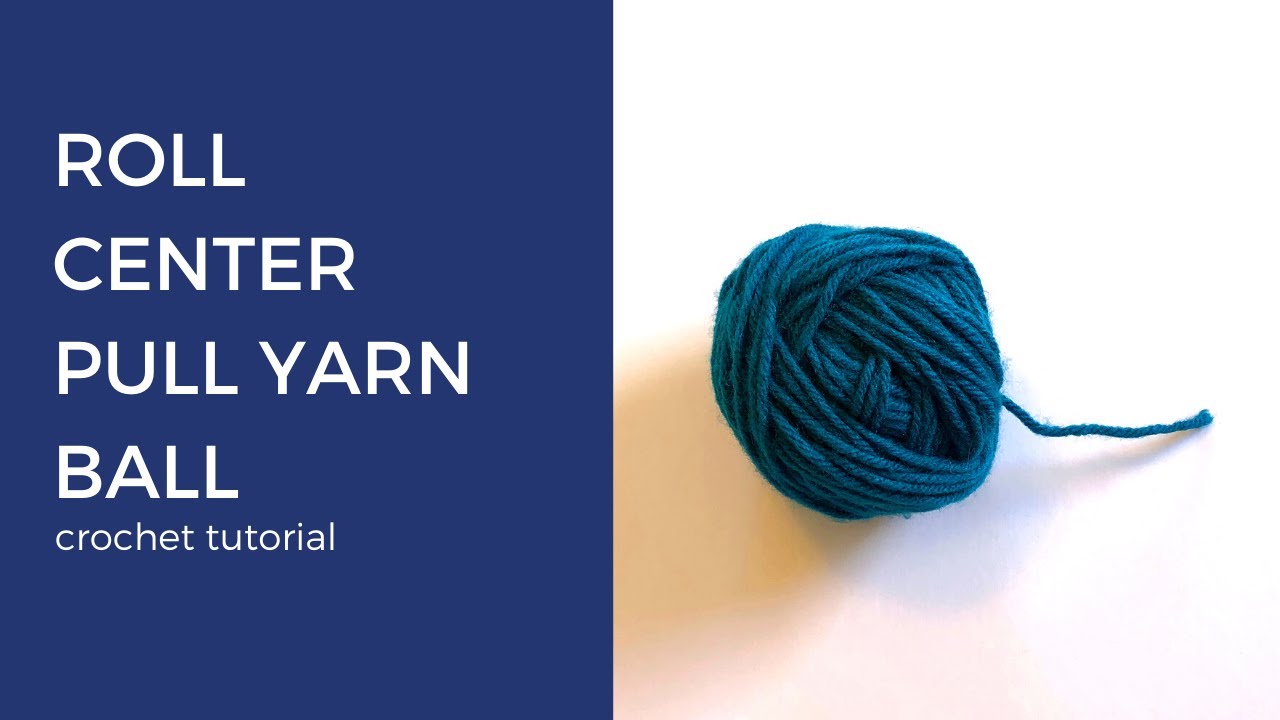 How to Roll a Center Pull Yarn Ball by Hand | Crochet Tutorial