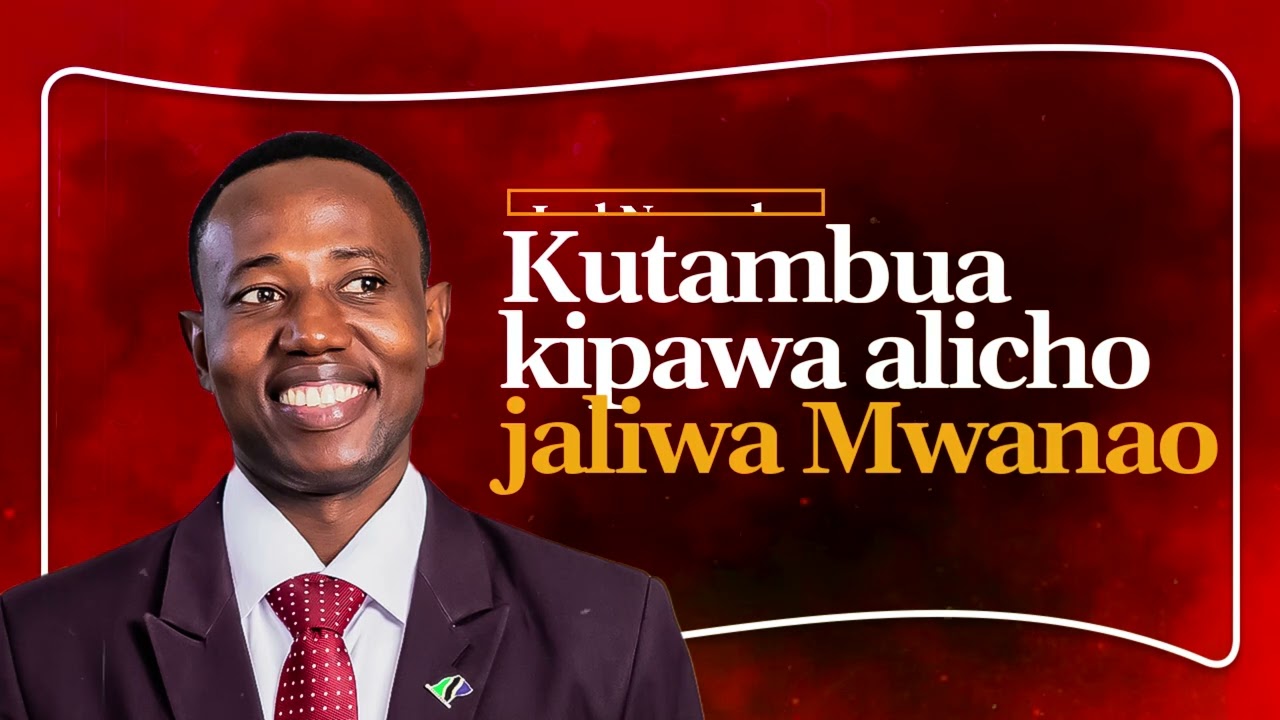 JOEL NANAUKA : UNAWEZAJE KUTAMBUA KIPAWA ALICHONACHO MWANAO?