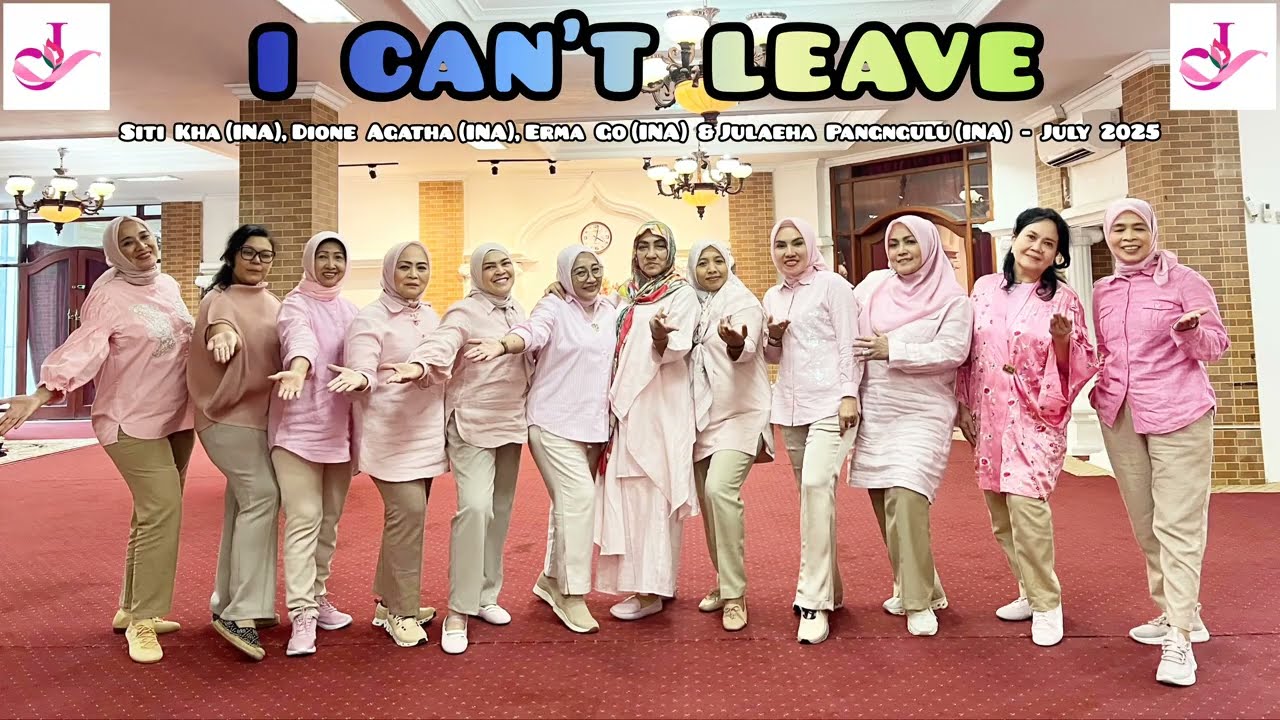 I CAN'T LEAVE - Line Dance || Siti Kha(INA), Dione A(INA), Erma Go(INA) & Julaeha P(INA) - July 2025