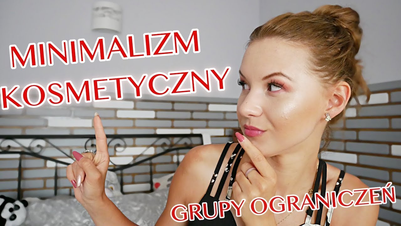 Minimalizm kosmetyczny - grupy ograniczeń.