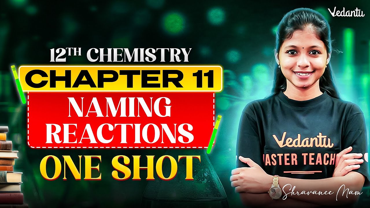 12th Chemistry | Chapter 11 Naming Reactions One Shot | State Board | Shravanee Ma'am