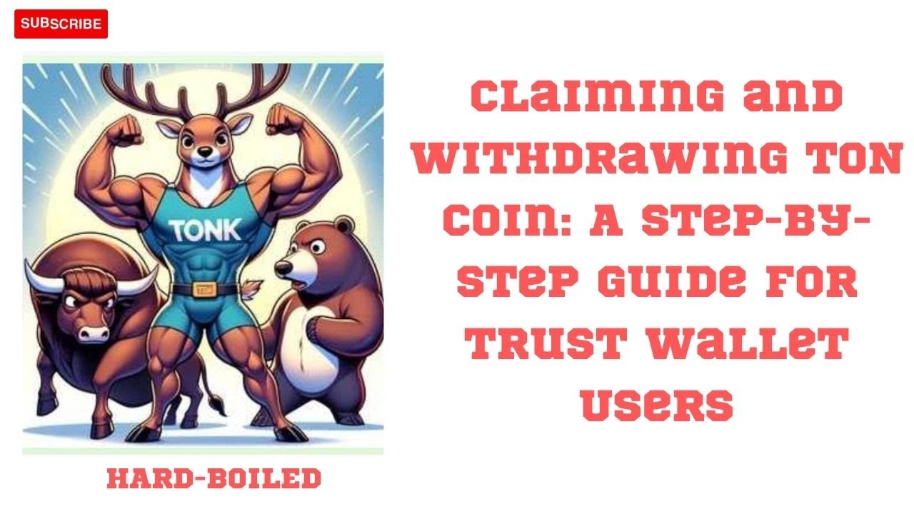 Claiming and Withdrawing TON Coin: A Step-by-Step Guide for Trust Wallet Users
