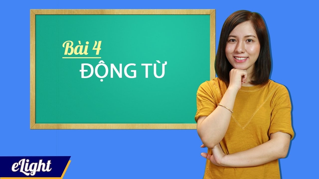 [Elight] - #6 Động từ trong tiếng Anh: phân loại, cách dùng động từ  - Ngữ pháp tiếng Anh cơ bản
