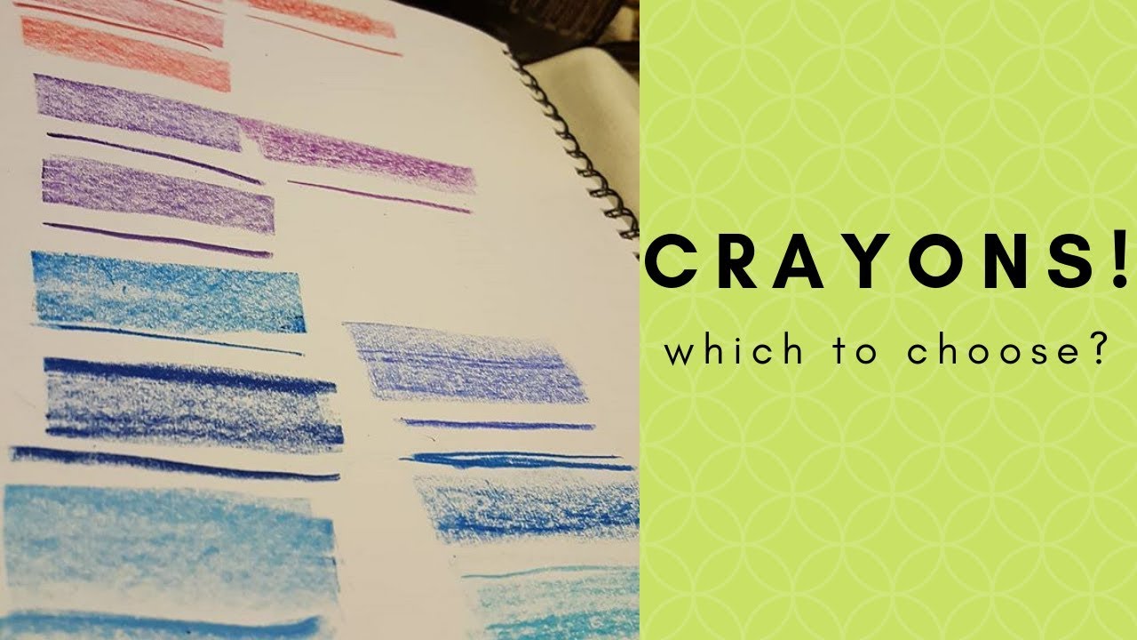CRAYONS! Which to choose?