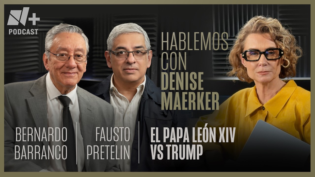&iquest;Papa Le&oacute;n XIV vs Donald Trump?: Hablemos con Bernardo Barranco y Fausto Pretelin | Episodio 28