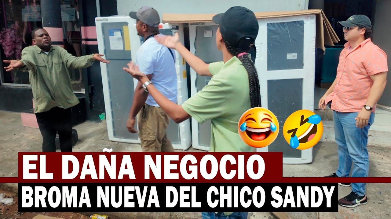 EL DAÑA NEGOCIO NUEVA BROMA DEL CHICO SANDY
