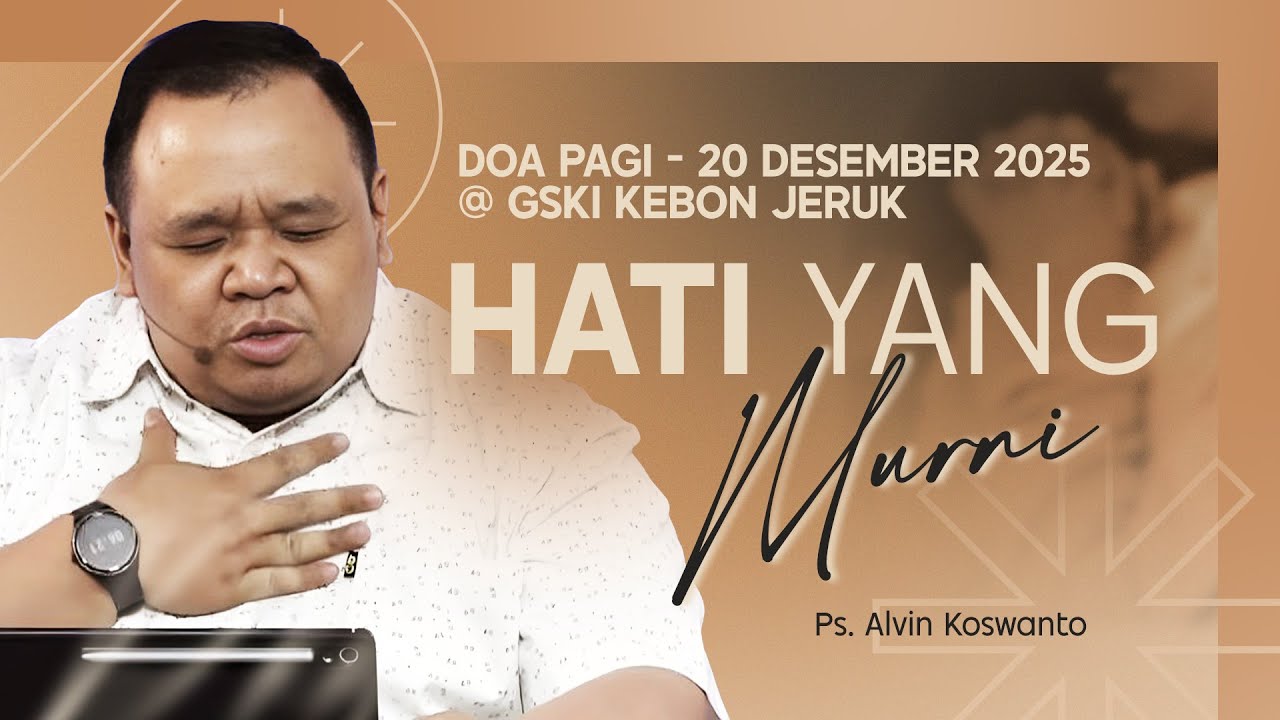 HATI YANG MURNI | Ps. Alvin Koswanto | DP - 20 Desember 2025 | 05.00 WIB
