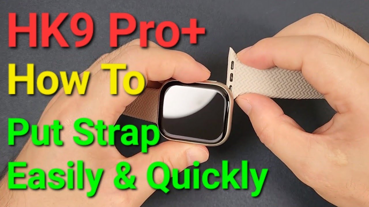 HK9 Pro Plus/HK9 Pro+-How to Put On Strap Easily?-2.02 Amoled Screen-Best Watch 9 Copy?