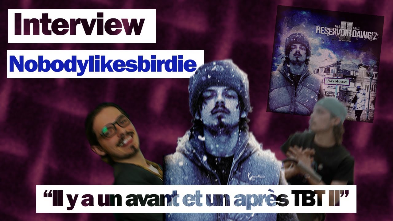 Interview Nobodylikesbirdie : 
