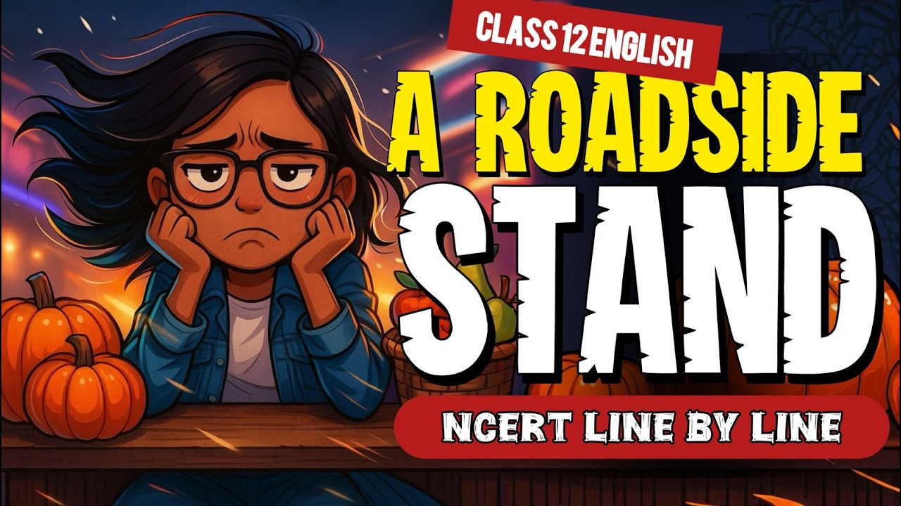 A roadside stand class 12 English NCERT line by line 💥