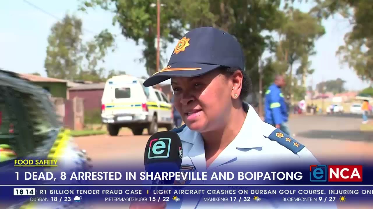 Food Safety | One dead and eight arrested in Sharpeville and Boipatong