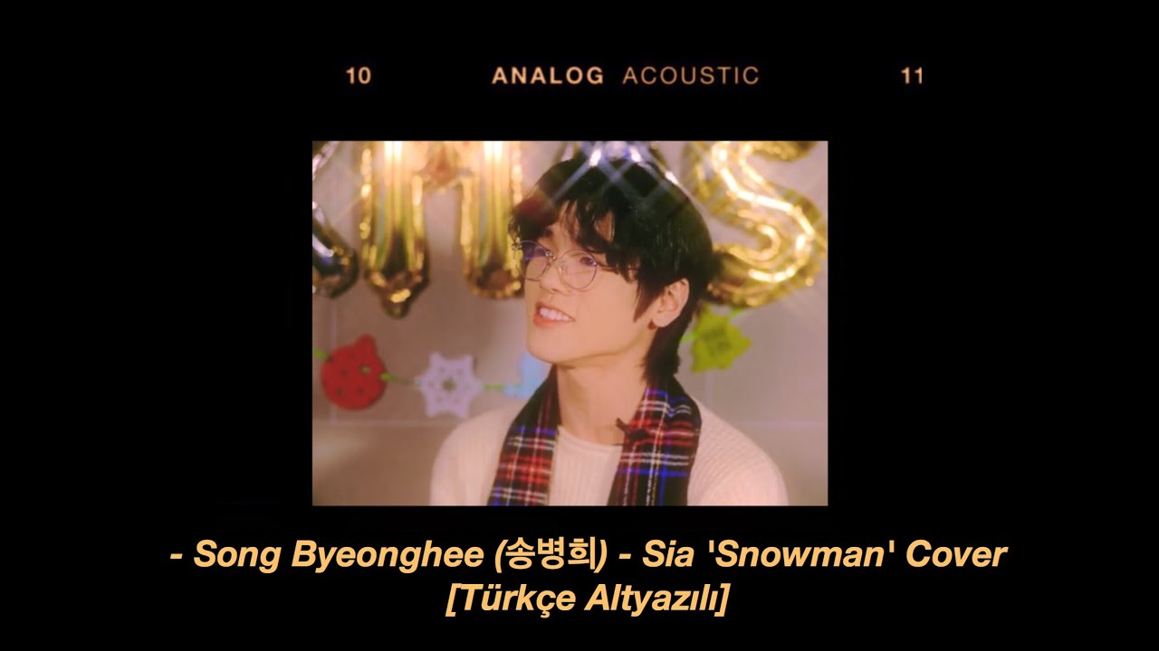 Song Byeonghee (송병희) - Sia 'Snowman' Cover | T&uuml;rk&ccedil;e &Ccedil;eviri
