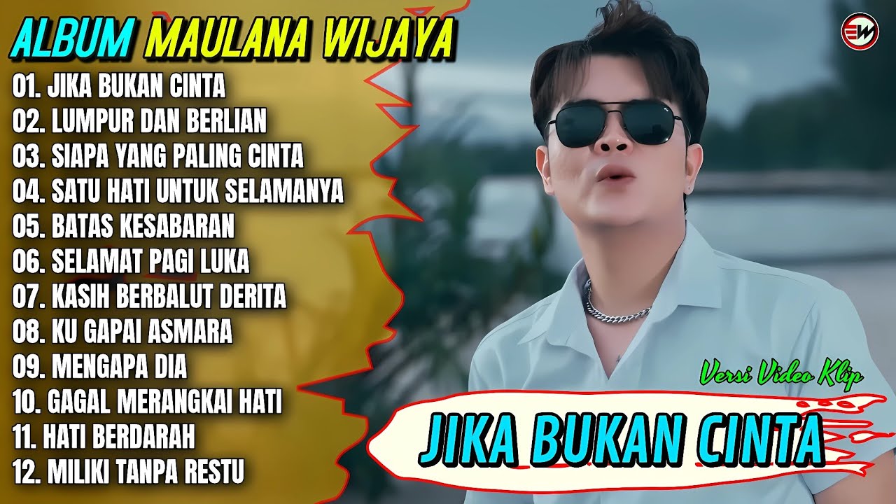 Album Maulana Wijaya || JIKA BUKAN CINTA - LUMPUR DAN BERLIAN - Pop Melayu Terpopuler 2026 Trending
