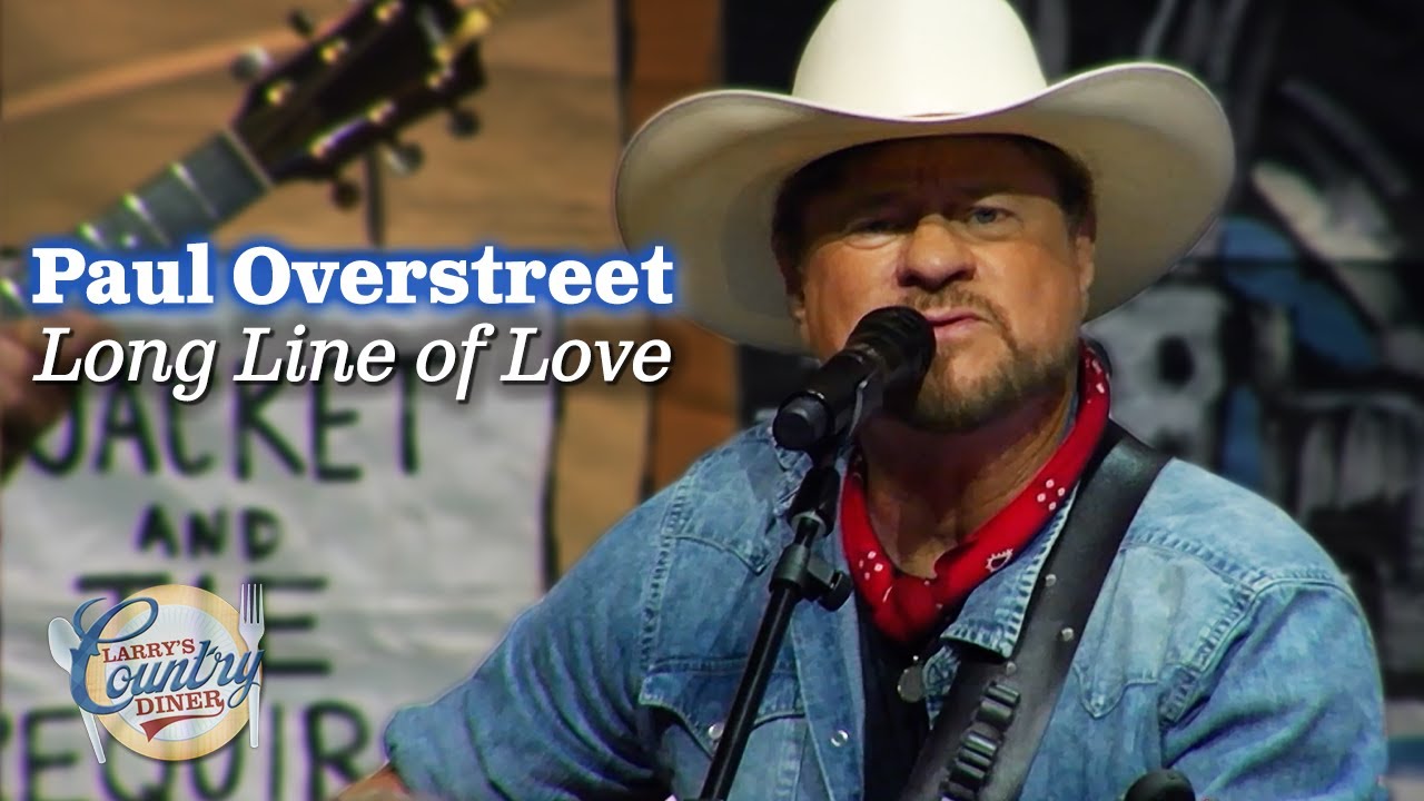 PAUL OVERSTREET sings LONG LINE OF LOVE on LARRY'S COUNTRY DINER!