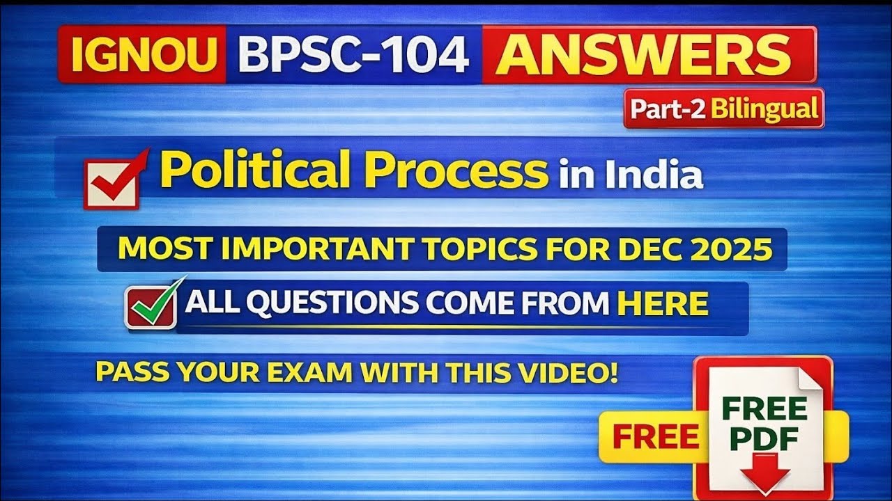 IGNOU BPSC-104 MOST important Questions part-2 political process in india Dec2025 Bilingual 