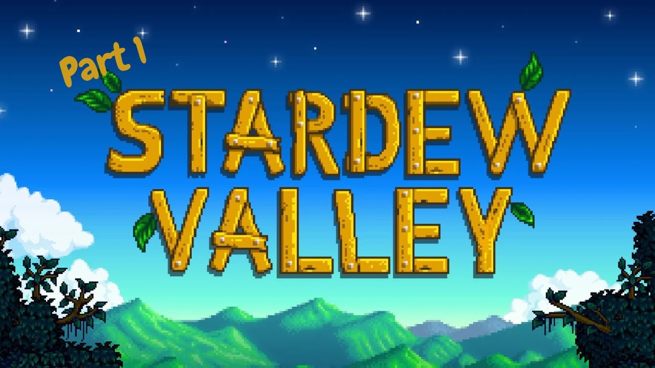 Let's Play STARDEW VALLEY!!! -Part 1