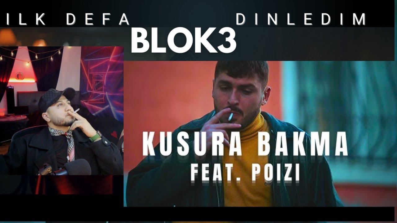 blok3 dinledim kusura bakmayin ama bu ne ya sigaraya basladim