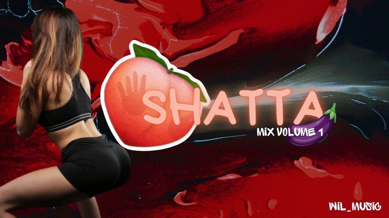 SHATTA MIX VOLUME 1 [ Wil_Music ] DJ Leska - Kalash - Elji - P.L.L.- K-ROSIF