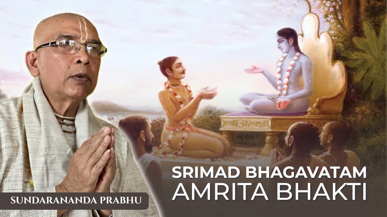 SRIMAD BHAGAVATAM: AMRITA BHAKTI ✨ Hindari MAYAVADA 🕉️ Sripad Sundarananda Prabhu