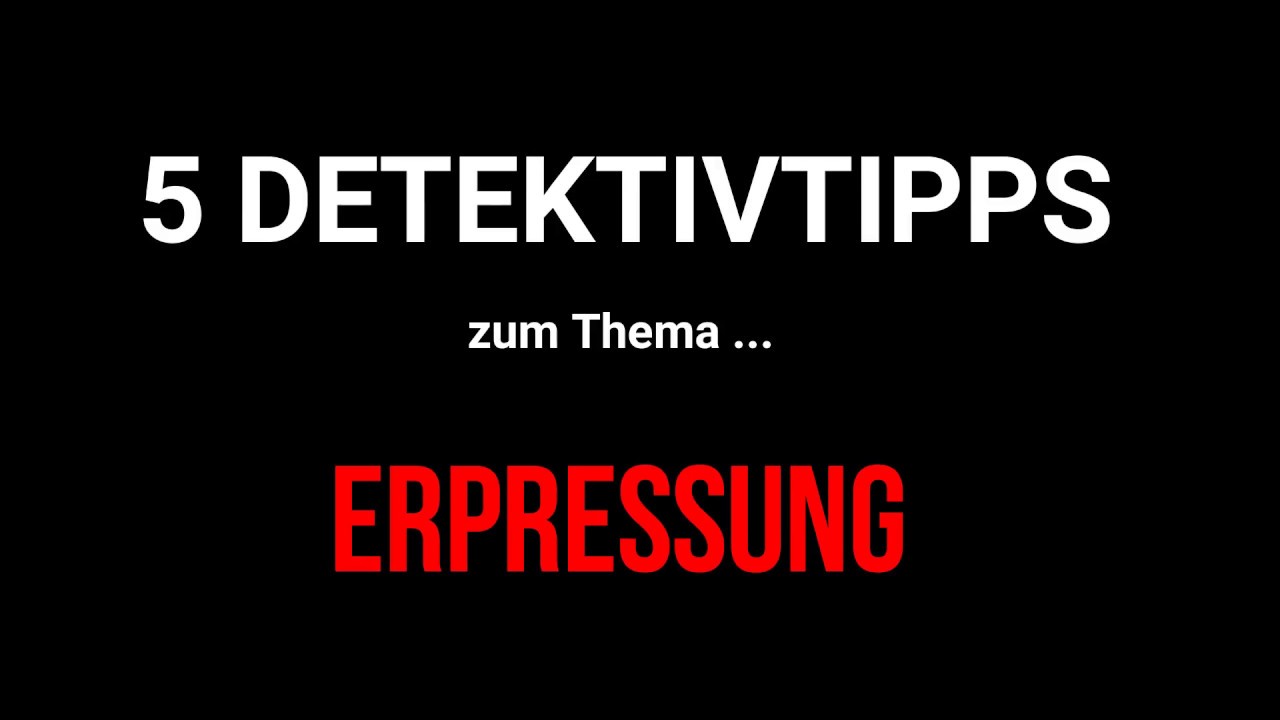 5 Tipps bei Erpressung - Hilfe von einem Detektiv