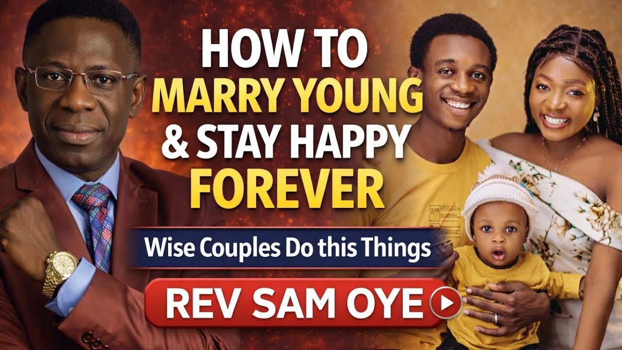 HOW TO MARRY YOUNG & STAY HAPPY FOREVER😂(Romantic Things Couples Do)❣️||Rev. Sam Oye