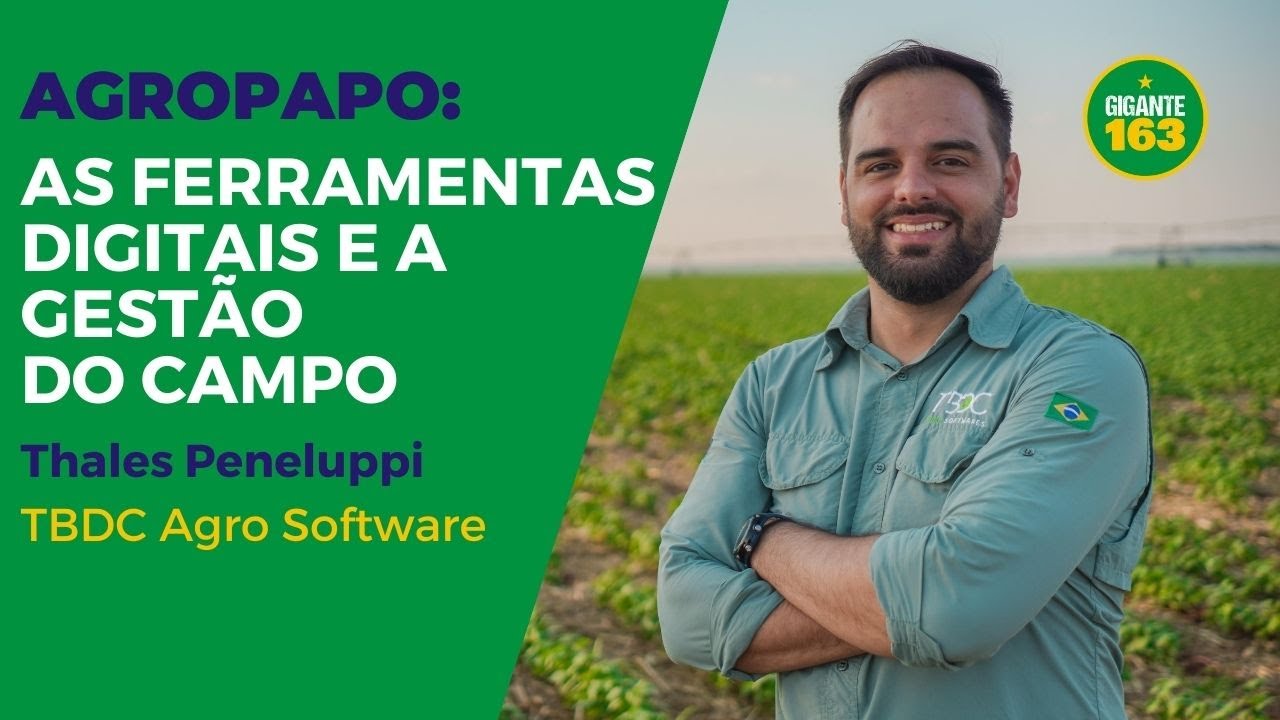 As ferramentas digitais podem ajudar na gest&atilde;o do campo? - AgroPapo com Thales Peneluppi da TBDC