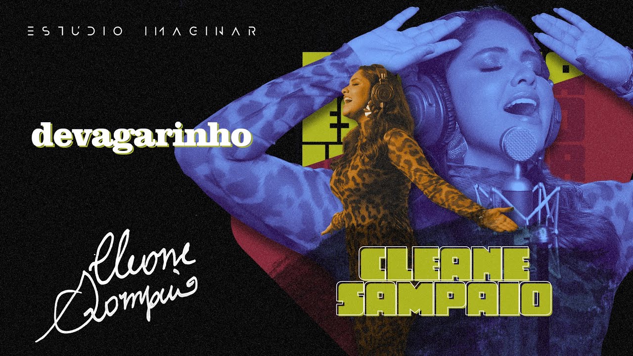 🎵  CLEANE SAMPAIO - Devagarinho | Est&uacute;dio Imaginar