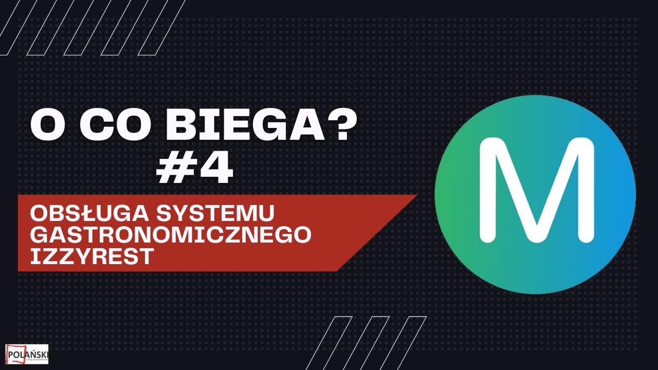 O co biega? #4 |  Obsługa systemu gastronomicznego Izzyrest