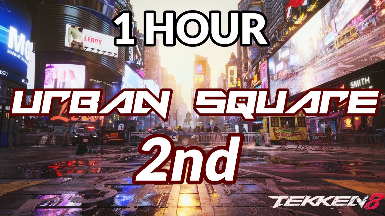 1 hour | Tekken 8 Urban Square 2 final Round OST 2nd Stage Music Extended