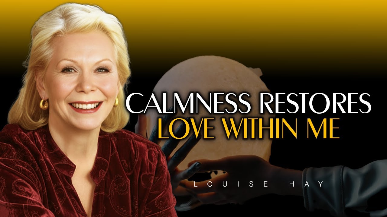 Louise Hay - Return to Calm, Return to Love
