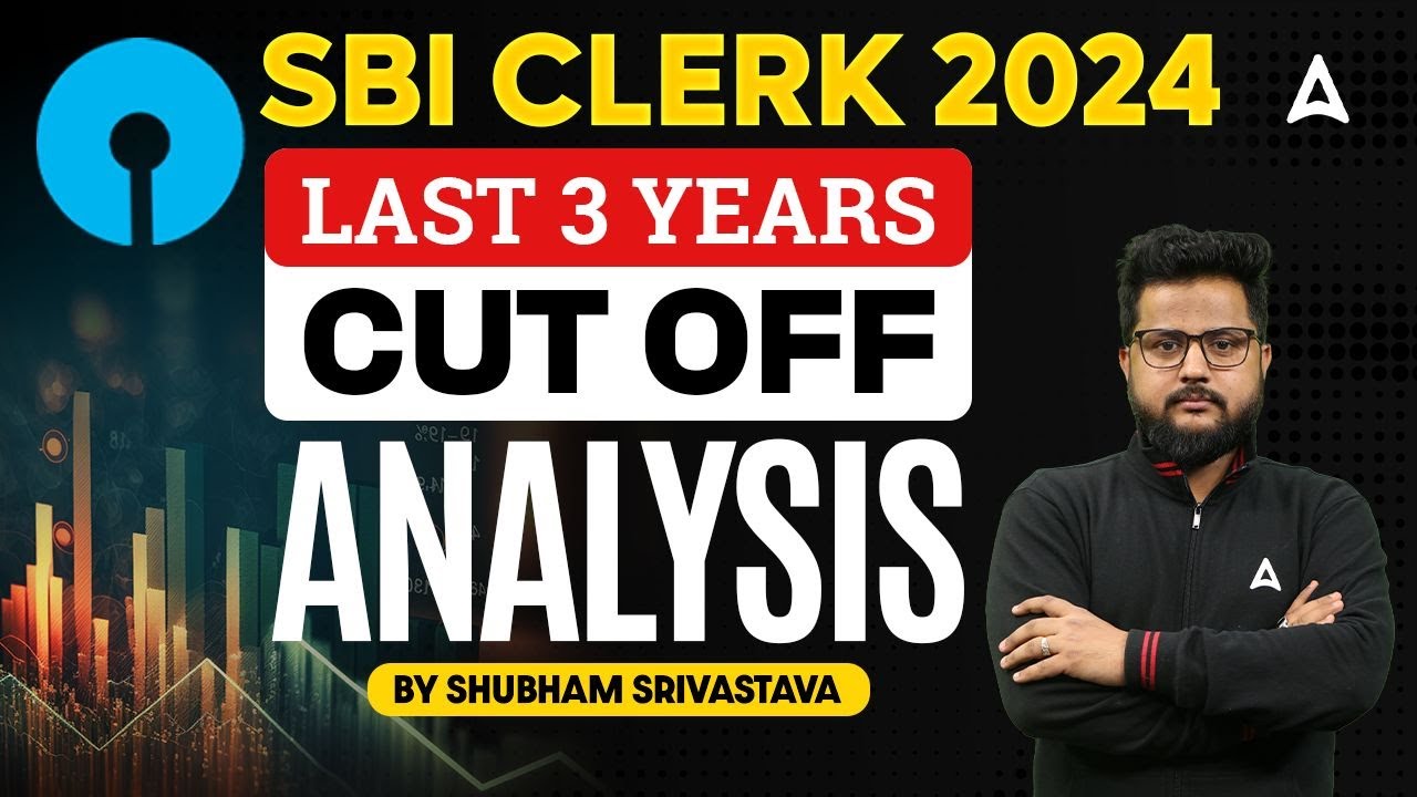 SBI Clerk Previous Year Cut Off Analysis | SBI Clerk Last 3 Year Cut Off | By Shubham Srivastava